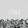 Le Blanche - Le Blanche - EP