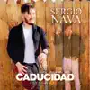 Sergio Nava - Sin Fecha De Caducidad - Single